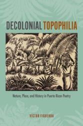 Decolonial Topophilia (ISBN: 9781684486090)