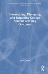 Interrogating, Disrupting, and Reframing College Student Learning Outcomes (ISBN: 9781041194224)