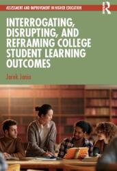 Interrogating, Disrupting, and Reframing College Student Learning Outcomes (ISBN: 9781041194194)