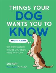 Things Your Dog Wants You to Know (ISBN: 9781837999613)
