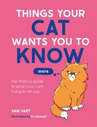 Things Your Cat Wants You to Know (ISBN: 9781837999590)