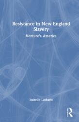 Resistance in New England Slavery (ISBN: 9781041358848)