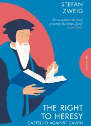 The Right to Heresy: Castellio against Calvin (ISBN: 9781805331902)