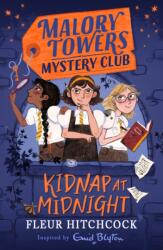Malory Towers Mystery Club: Kidnap at Midnight (ISBN: 9781444985337)