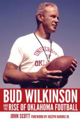 Bud Wilkinson and the Rise of Oklahoma Football (ISBN: 9780806197432)