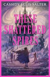 These Shattered Spires (ISBN: 9781526682987)