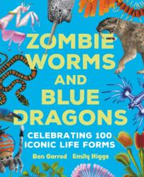 Zombie Worms and Blue Dragons: Celebrating 100 Iconic Life Forms (ISBN: 9781035917235)