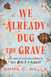We Already Dug the Grave (ISBN: 9781464282294)