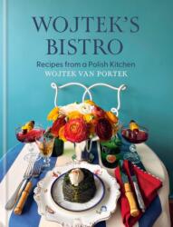 Wojtek's Bistro. Recipes from a Polish Kitchen (ISBN: 9781846016783)
