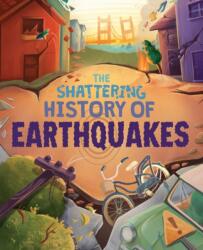 The Shattering History of Earthquakes (ISBN: 9781445197852)