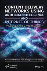 Content Delivery Networks Using Artificial Intelligence and Internet of Things (ISBN: 9781394347155)