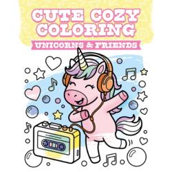 Cute Cozy Coloring: Unicorns & Friends (ISBN: 9781784947569)