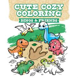 Cute Cozy Coloring: Dinos & Friends (ISBN: 9781784947545)