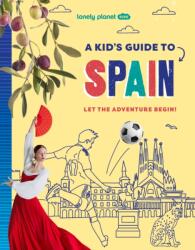 Lonely Planet Kids A Kid's Guide to Spain (ISBN: 9781837587759)