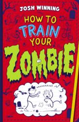 How To Train Your Zombie (ISBN: 9780702349805)