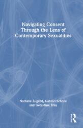 Navigating Consent Through the Lens of Contemporary Sexualities (ISBN: 9781032984803)