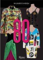 The 80s: Fashion's Boldest, Most Glamorous Decade (ISBN: 9780847868414)