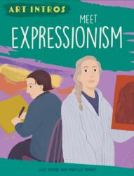 Art Intros: Meet Expressionism (ISBN: 9781445183503)