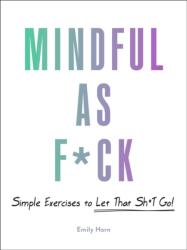 Mindful As F*ck (ISBN: 9781507214251)