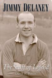 Jimmy Delaney. The Stuff of Legend (ISBN: 9781780913940)