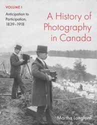 A History of Photography in Canada, Volume 1 (ISBN: 9780228023685)