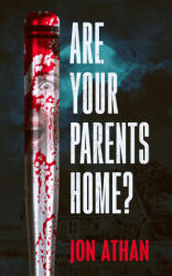 Are Your Parents Home? - Jon Athan (ISBN: 9798327524972)