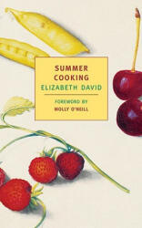 Summer Cooking - Elizabeth David, Molly O'Neil (ISBN: 9781590170045)