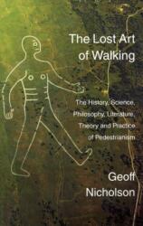 The Lost Art of Walking (ISBN: 9781905128150)