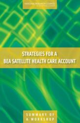 Strategies for a BEA Satellite Health Care Account (ISBN: 9780309127172)