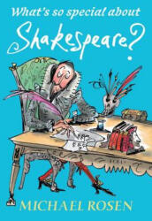 What's So Special about Shakespeare? - Michael Rosen, Sarah Nayler (ISBN: 9780763699956)