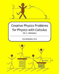 Creative Physics Problems for Physics with Calculus: Mechanics - Chris McMullen Ph D (ISBN: 9781442190955)