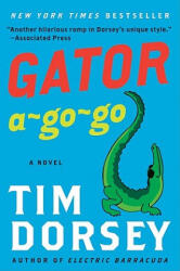 Gator A-Go-Go - Tim Dorsey (ISBN: 9780061432866)