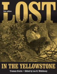 Lost in the Yellowstone - Truman Everts (ISBN: 9781607814290)