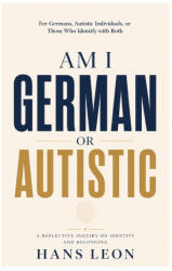 Am I German or Autistic - Hans Leon (ISBN: 9781105345531)