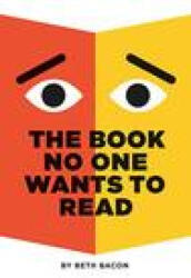 Book No One Wants to Read - Beth Bacon (ISBN: 9780062962546)