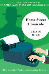 Home Sweet Homicide - Craig Rice, Otto Penzler (2018)