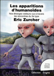 Les apparitions d'humanoïdes - Nos étranges visiteurs vus à travers les rencontres du 3e type - Zurcher (ISBN: 9782357840652)