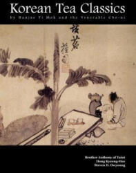 Korean Tea Classics by Hanjae Yi Mok and the Venerable Cho-ui - Hanjae Yi Mok, Brother Anthony, Hong Kyeong-Hee (2011)