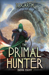 The Primal Hunter 8 - Zogarth (2024)