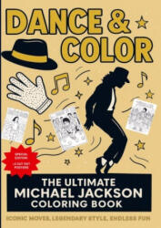 Dance & Color: The Ultimate Michael Jackson Coloring Book: Iconic Moves, Legendary Style, Endless Fun - Robin Schuhmann (2026)