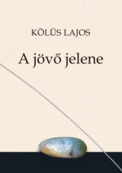 A jövő jelene (ISBN: 9786156395511)