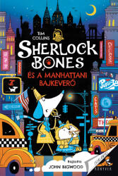 Sherlock Bones és a manhattani bajkeverő (ISBN: 9786151151488)