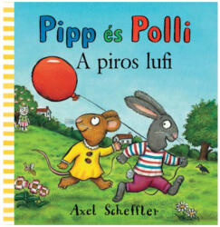 Pipp és Polli - A piros lufi (ISBN: 9786151150313)