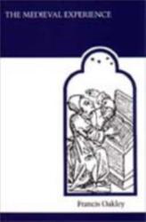 The Medieval Experience (ISBN: 9780802067074)