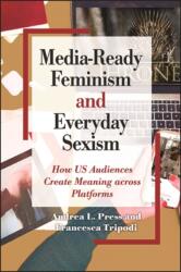 Media-Ready Feminism and Everyday Sexism (ISBN: 9781438481968)