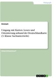 Umgang mit Karten. Lesen und Orientierung anhand der Deutschlandkarte (ISBN: 9783346647672)