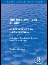 The Medieval Idea of Law as Represented by Lucas de Penna (ISBN: 9780415571555)