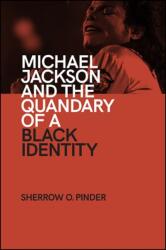 Michael Jackson and the Quandary of a Black Identity (ISBN: 9781438484808)