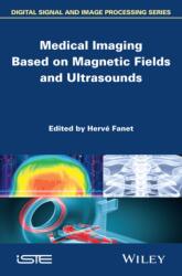 Medical Imaging Based on Magnetic Fields and Ultrasounds (ISBN: 9781848215023)
