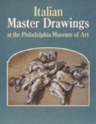 Italian Master Drawings at the Philadelphia Museum of Art (ISBN: 9780271025384)